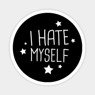 I Hate Myself | Funny Emo Design Magnet